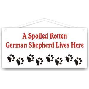 Spoiled Rotten German Shepherd Lives Here