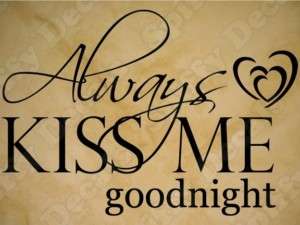 Always Kiss Me Goodnight Home Wall Art Vinyl Decal NEW  
