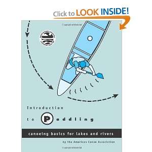   Canoeing Basics for Lakes and Rivers [Paperback] American Canoe