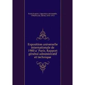 ? Paris. Rapport geÌneÌral administratif et technique 1900,Picard 