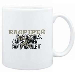  Mug White  Bagpipes is for girls, cause men cant handle 