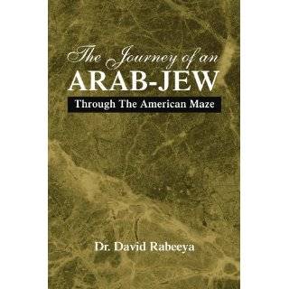   An Arab Jew Through The American Maze by David Rabeeya (Apr 30, 2007