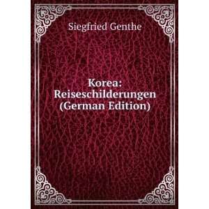  Korea Reiseschilderungen (German Edition) Siegfried 