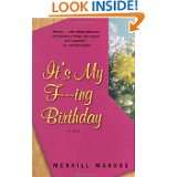 Its My F   ing Birthday A Novel by Merrill Markoe (Dec 24, 2002)