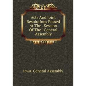   Of The . General Assembly, Issue 10 Iowa. General Assembly Books