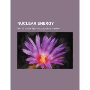  Nuclear energy (9781234286170) United States Air Force 