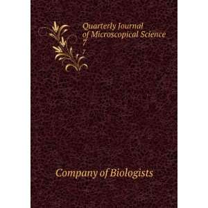   Journal of Microscopical Science. 7 Company of Biologists Books
