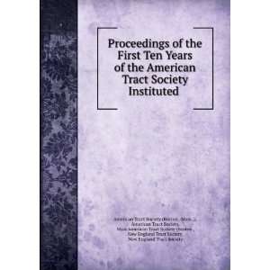   of the First Ten Years of the American Tract Society Instituted