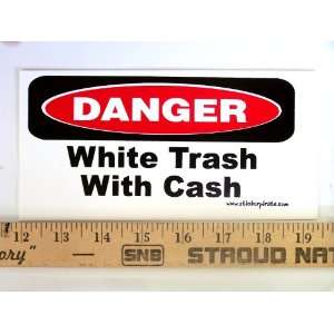    * Magnet* White Trash With Cash Magnetic Bumper Sticker Automotive