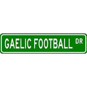  GAELIC FOOTBALL Street Sign   Sport Sign   High Quality 