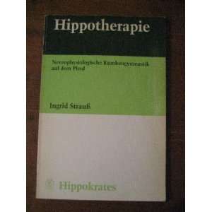 Hippotherapie. Neurophysiologische Krankengymnastik auf dem Pferd 