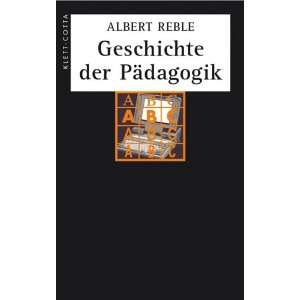 Geschichte der Pädagogik  Albert Reble Bücher