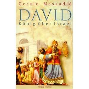 David, König über Israel  Gerald Messadié Bücher