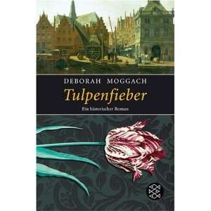 Tulpenfieber  Deborah Moggach, Ursula Wulfekamp Bücher