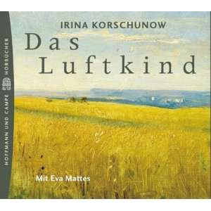 Das Luftkind. 4 CDs.  Irina Korschunow, Eva Mattes Bücher