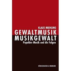    Populäre Musik und die Folgen  Klaus Miehling Bücher