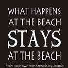 Beach STENCIL What Happens Stays Tropical Lake House Seaside Cottage 