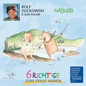 Nackidei   6 Richtige Zum Spass Haben Rolf Zuckowski und seine 
