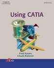 Using Catia V5 by Charles Kleismit and Fred Karam (2003, Other, Mixed 