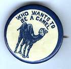 Vintage pin who wants to be a CAMEL pinback CIGARETTES 