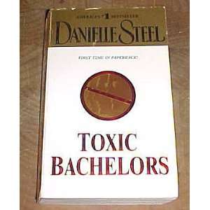  Toxic Bachelors by Danielle Steel Danielle Steel Books