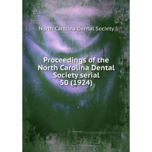   Dental Society serial. 50 (1924) North Carolina Dental Society Books