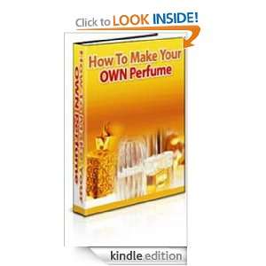   To Make Your Own Perfume Elizabeth Jones  Kindle Store