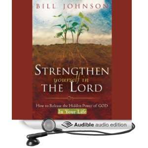   in the Lord (Audible Audio Edition) Bill Johnson, Tim Lundeen Books