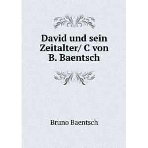  David und sein Zeitalter/ C von B. Baentsch Bruno 