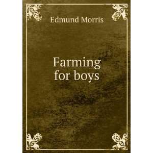  Farming for boys Edmund Morris Books