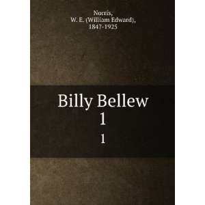  Billy Bellew. 1 W. E. (William Edward), 1847 1925 Norris Books