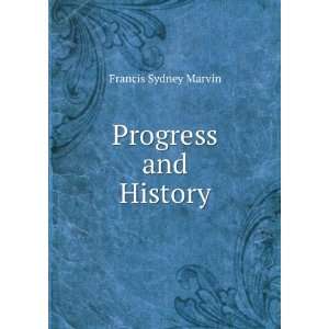  Progress and History Francis Sydney Marvin Books