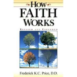  How Faith Works [Paperback] Frederick K. C. Price Books