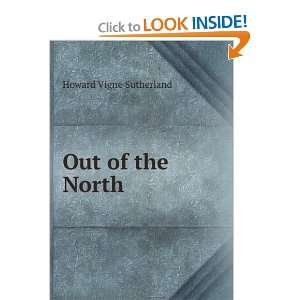  Out of the North Howard Vigne Sutherland Books