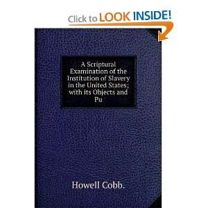   in the United States; with its Objects and Pu Howell Cobb. Books