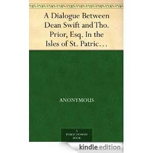  A Dialogue Between Dean Swift and Tho. Prior, Esq. In the 