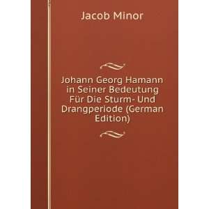  Johann Georg Hamann in Seiner Bedeutung FÃ¼r Die Sturm 
