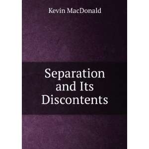  Separation and Its Discontents Kevin MacDonald Books