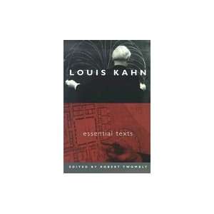 Louis Kahn Essential Texts [PB,2003] [Paperback]