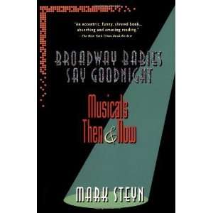   Say Goodnight  Musicals Then and Now [Paperback] Mark Steyn Books
