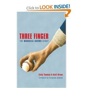  Three Finger The Mordecai Brown Story [Hardcover] Cindy 