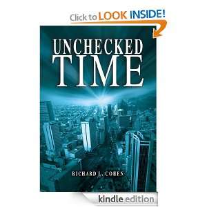 Unchecked Time Richard Cohen  Kindle Store