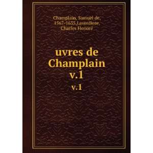  uvres de Champlain. v.1 Samuel de, 1567 1635,Laverdiere 