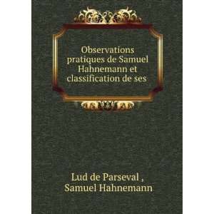   Samuel Hahnemann et classification de ses . Samuel Hahnemann Lud de
