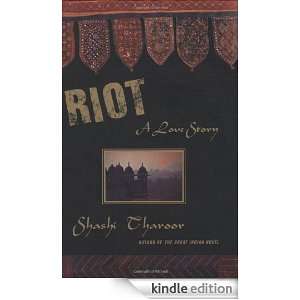 Riot A Love Story Shashi Tharoor  Kindle Store