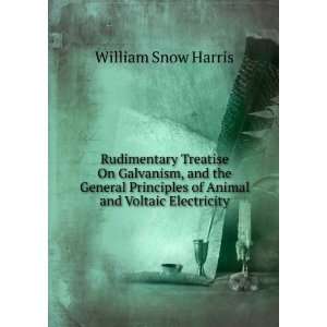   of Animal and Voltaic Electricity William Snow Harris Books