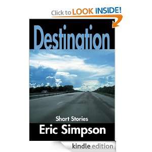 Destination Short Stories Eric Simpson  Kindle Store