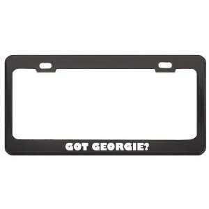 Got Georgie? Girl Name Black Metal License Plate Frame Holder Border 