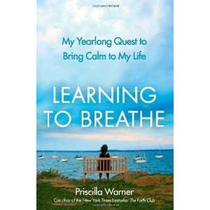  Learning to Breathe My Yearlong Quest to Bring Calm to My 