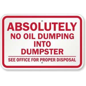  No Oil Dumping Into Dumpster, See Office For Proper Disposal 